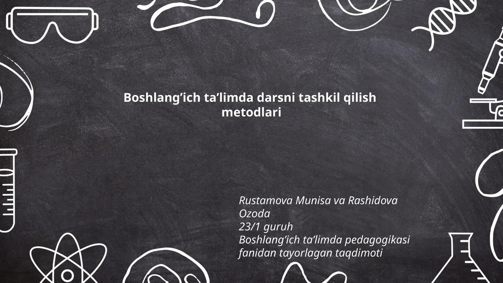 Boshlang’ich ta’limda darsni tashkil qilish metodlari
