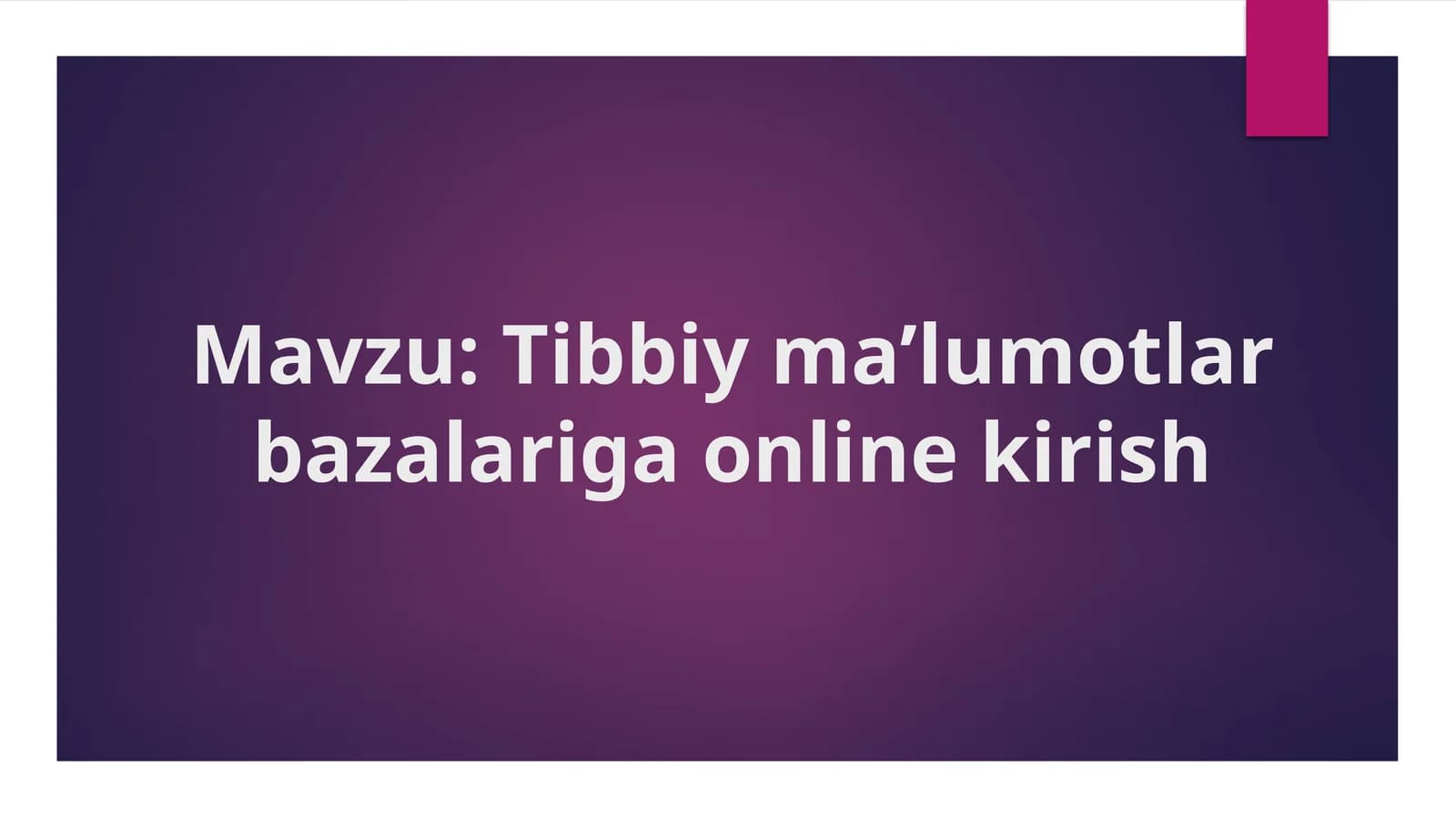 Tibbiy ma’lumotlar bazalarigaonlinekirish