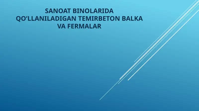 Sanoatbinolarida qoʻllaniladigan temir beton balka va fermalar