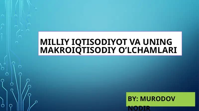 Milliy iqtisodiyot va Uning makroiqtisodiy o’lchamlari