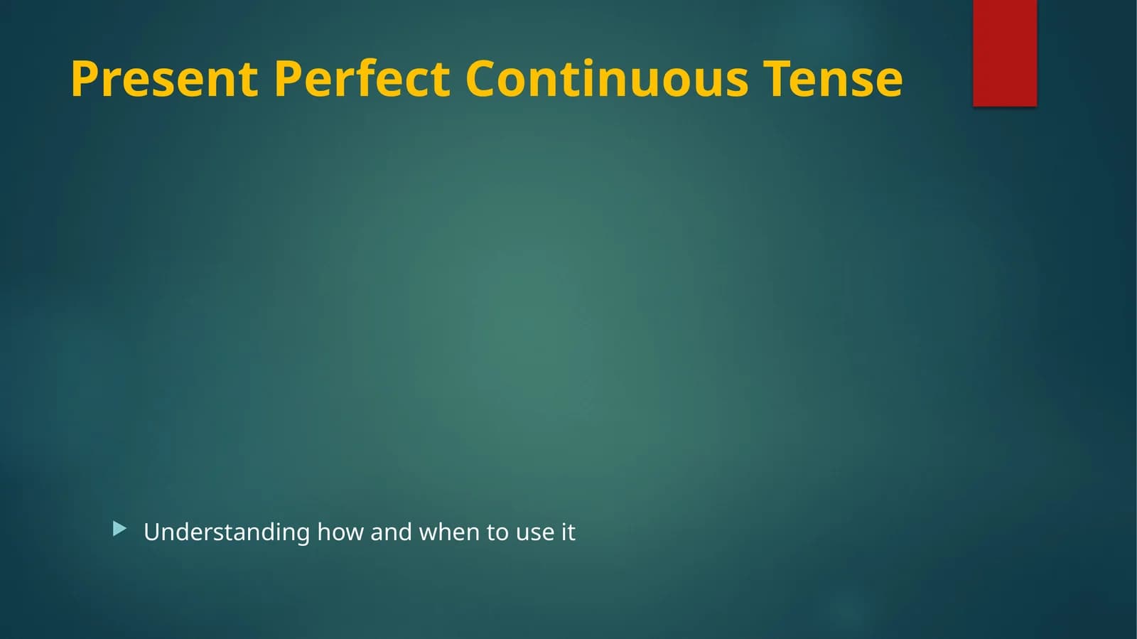 Present Perfect Continuous Tense