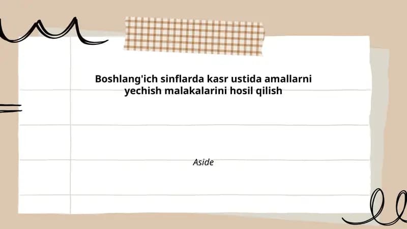 Boshlang'ich sinflarda kasr ustida amallarni yechish malakalarini hosil qilish