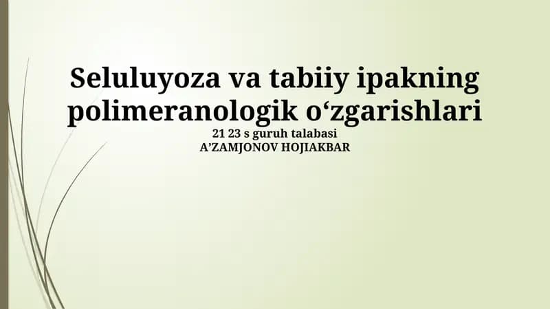 Seluluyoza va tabiiy ipakning polimeranologik oʻzgarishlari