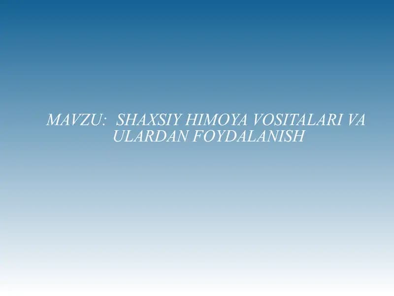 Shaxsiy himoya vositalari va ulardan foydalanish