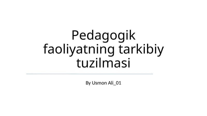 Pedagogik faoliyatning tarkibiy tuzilmasi