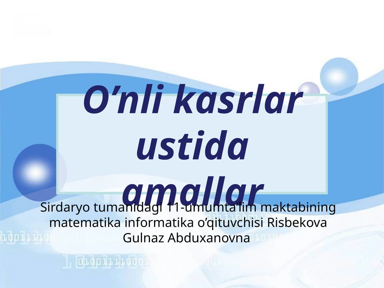 5-sinf Matematika fanidan O'nli kasrlar ustida amallar dars taqdimoti