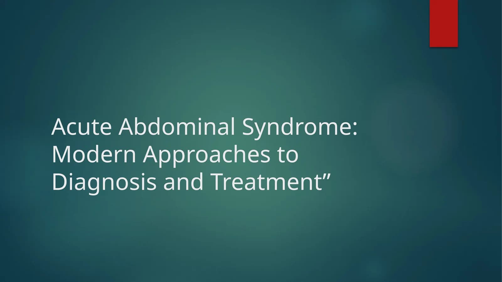 Acute Abdominal Syndrome: Modern Approaches to Diagnosis and Treatment