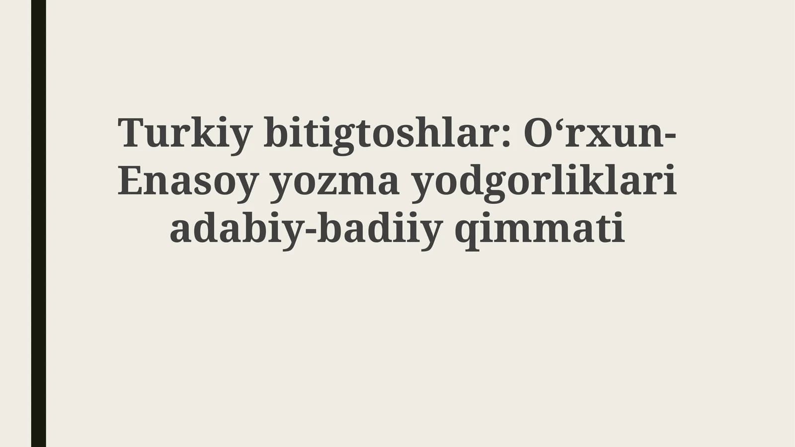 Orxon-Enasoy yozma yodgorliklarining tarixiy-madaniy ahamiyati