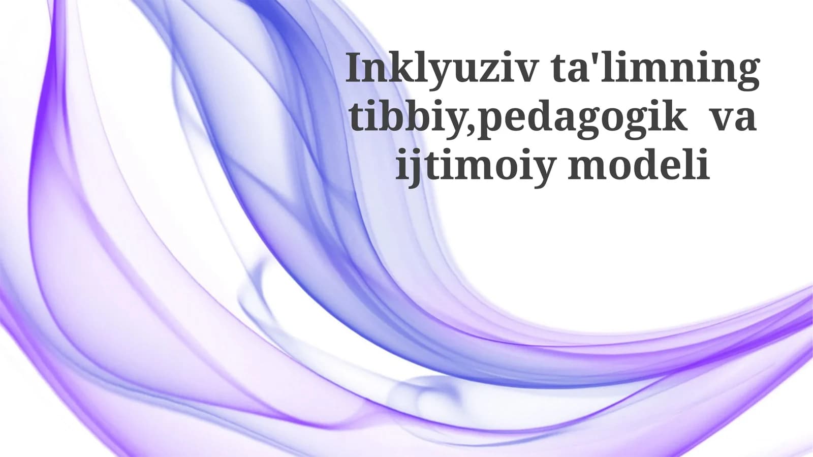 Inklyuziv ta'limning tibbiy, pedagogik va ijtimoiy modeli
