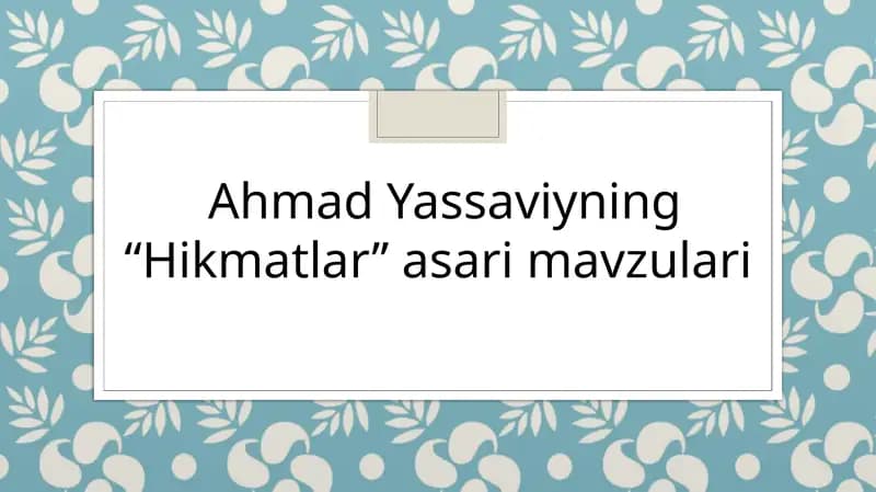 Ahmad Yassaviyning “Hikmatlar’’ asari mavzulari