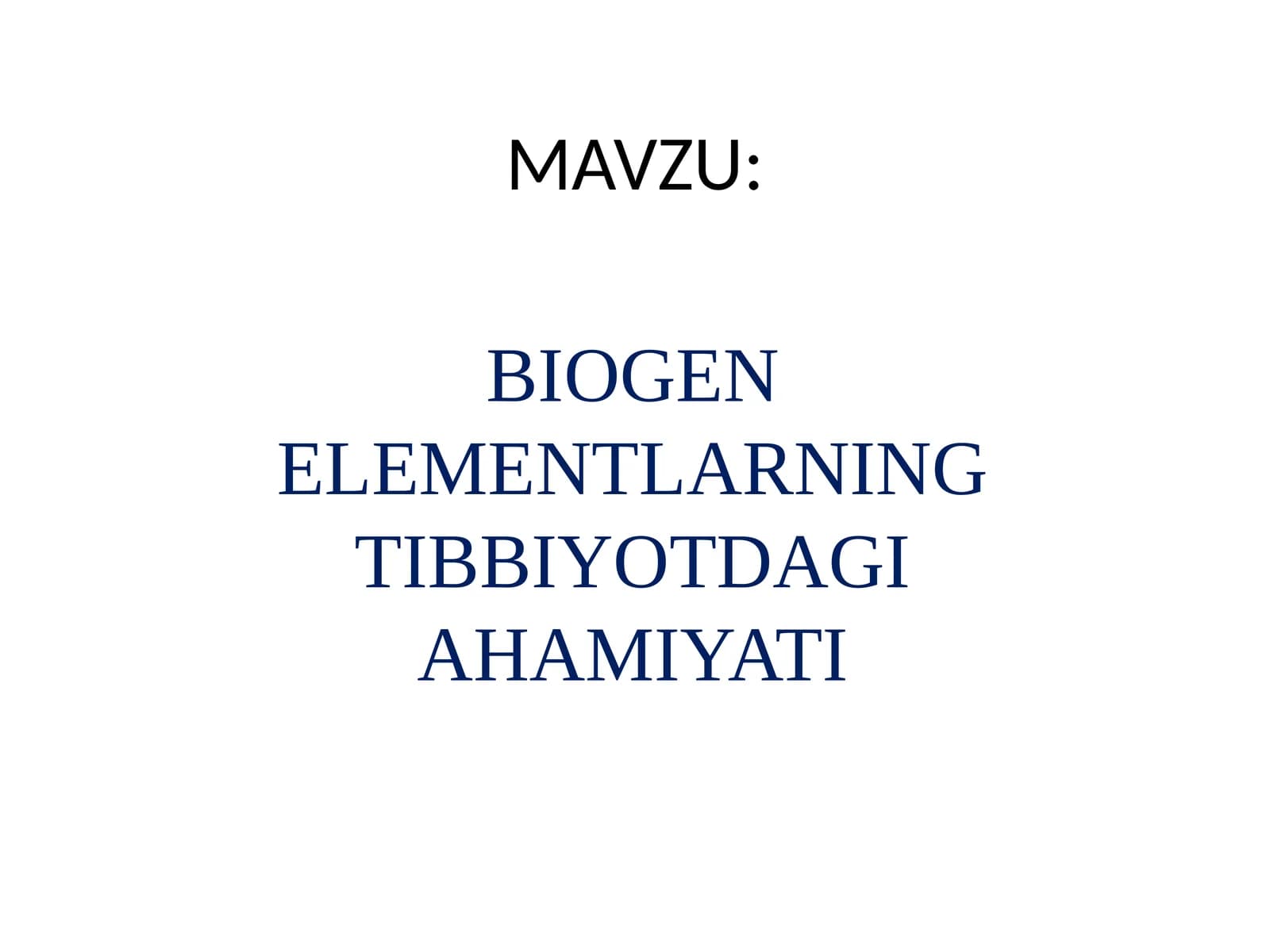 BIOGEN ELEMENTLARNING TIBBIYOTDAGI AHAMIYATI