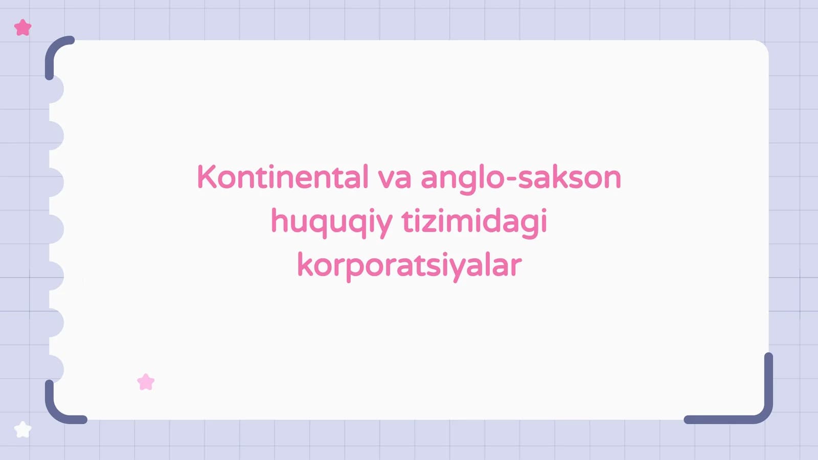 Kontinental va anglo-sakson huquqiy tizimida korporatsiyalar