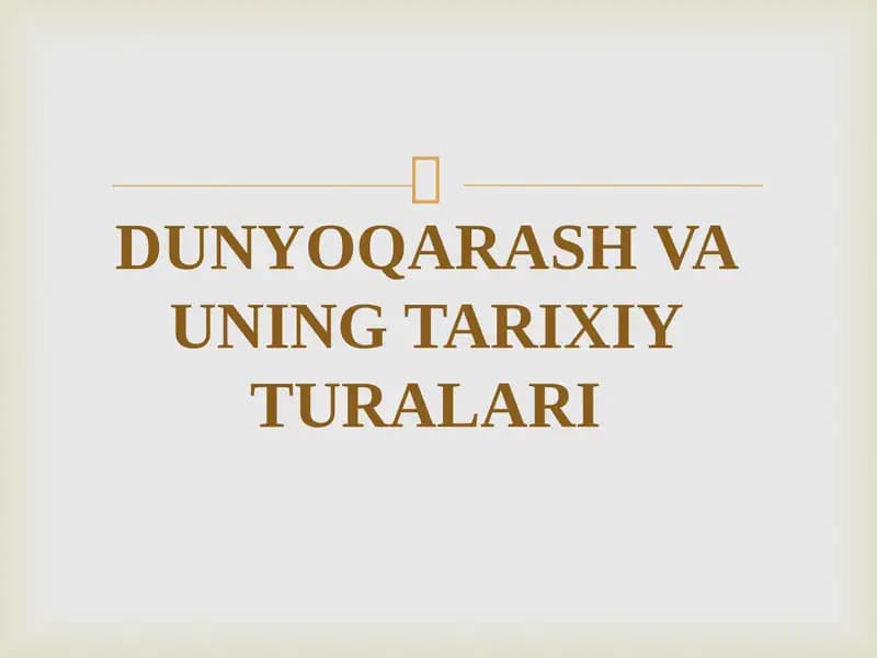 DUNYOQARASH VA UNING TARIXIY TURALARI