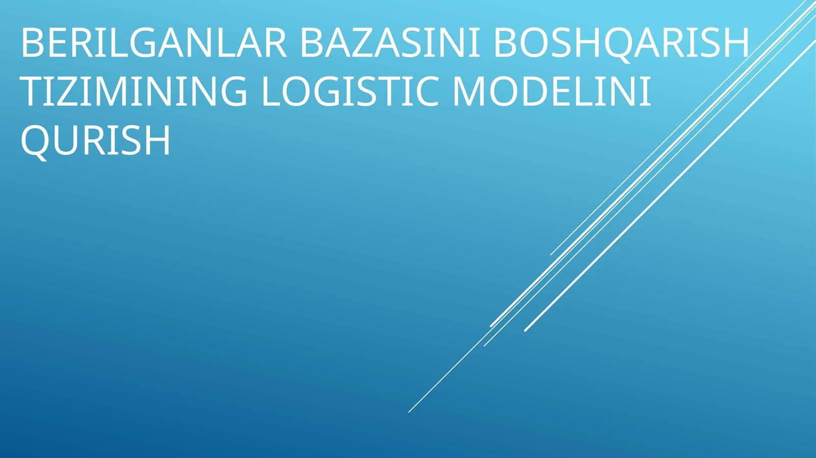 Berilganlar bazasini boshqarish tizimining logistik modelini qurish