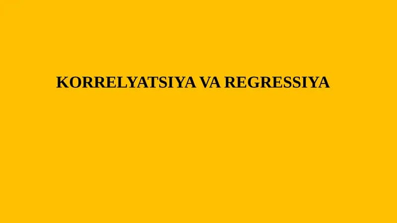 Korrelyatsiya va Regressiya