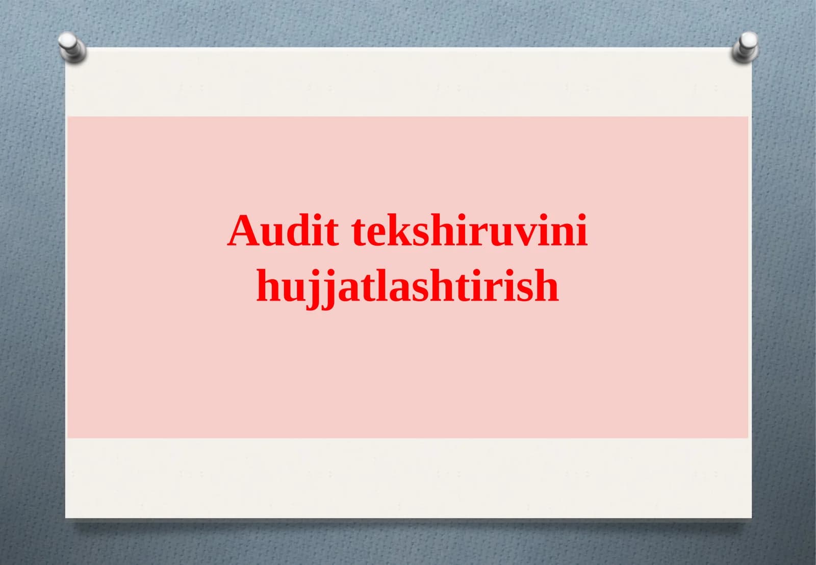 Audit tekshiruvini hujjatlashtirish