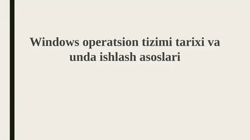 Windows operatsion tizimi tarixi va unda ishlash asoslari