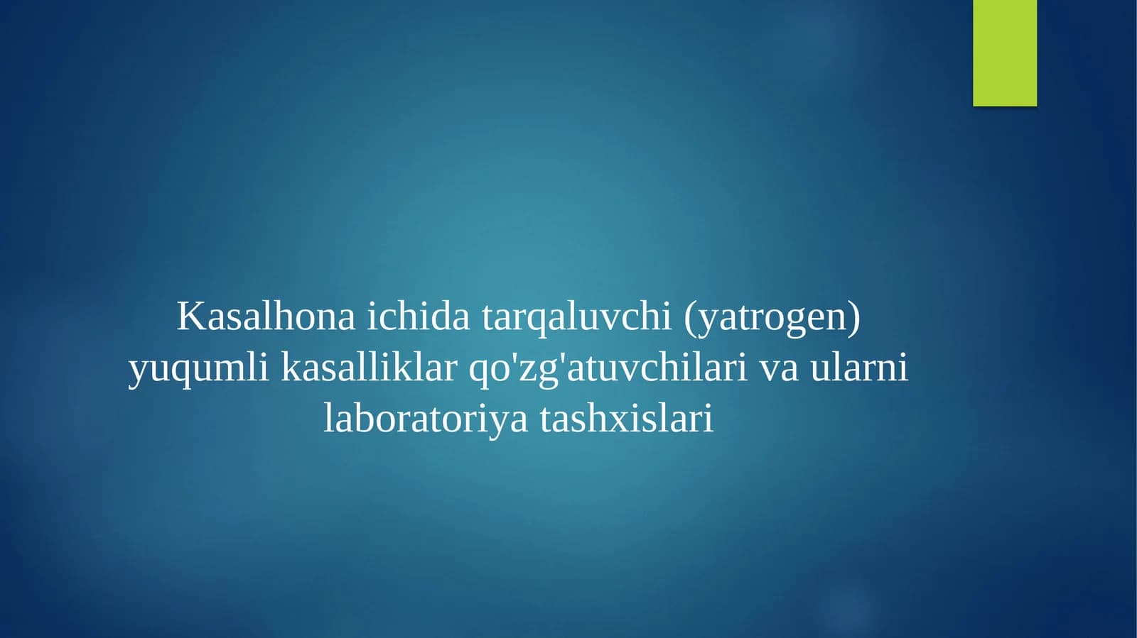 Kasalhona ichida tarqaluvchi (yatrogen) yuqumli kasalliklar qo'zg'atuvchilari va ularni laboratoriya tashxislari
