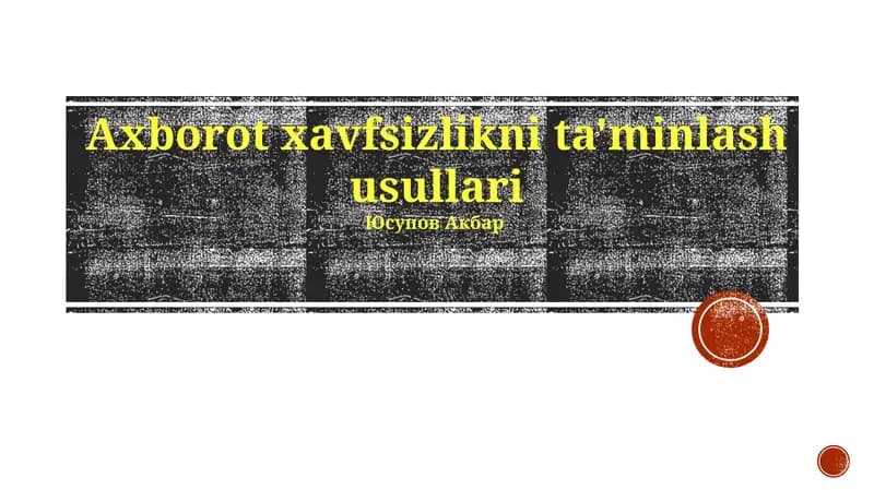 Axborot xavfsizlikni ta'minlash usullari