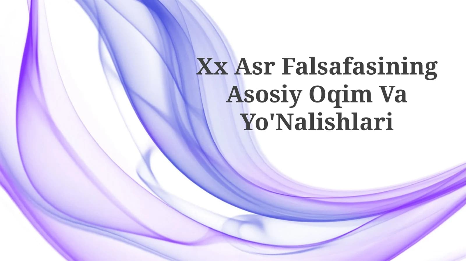 Xx Asr Falsafasining Asosiy OqimVaYo'Nalishlari