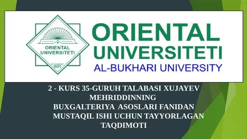 TALABASIXUJAYEV MEHRIDDINNINGBUXGALTERIYA ASOSLARI FANIDAN MUSTAQIL ISHI UCHUN TAYYORLAGAN TAQDIMOTI