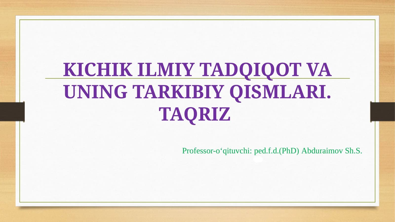 KICHIK ILMIY TADQIQOT VA UNING TARKIBIY QISMLARI. TAQRIZ