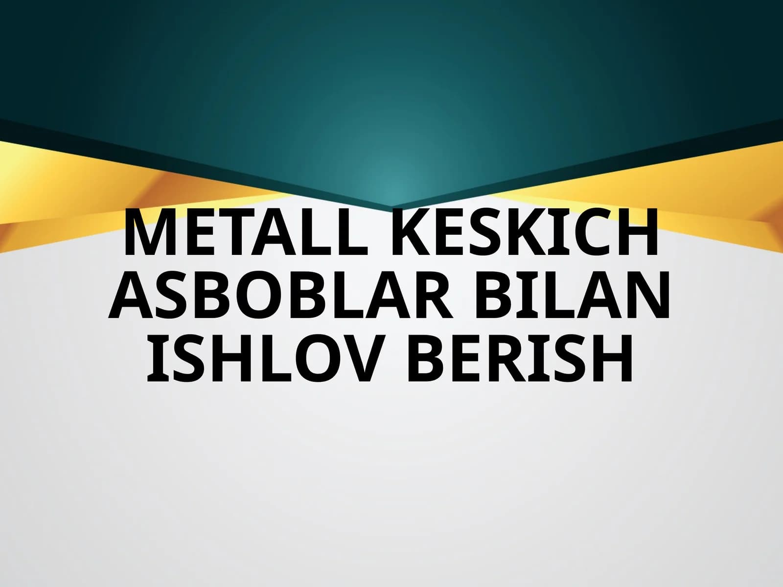 metall keskich asboblar bilan ishlov berish