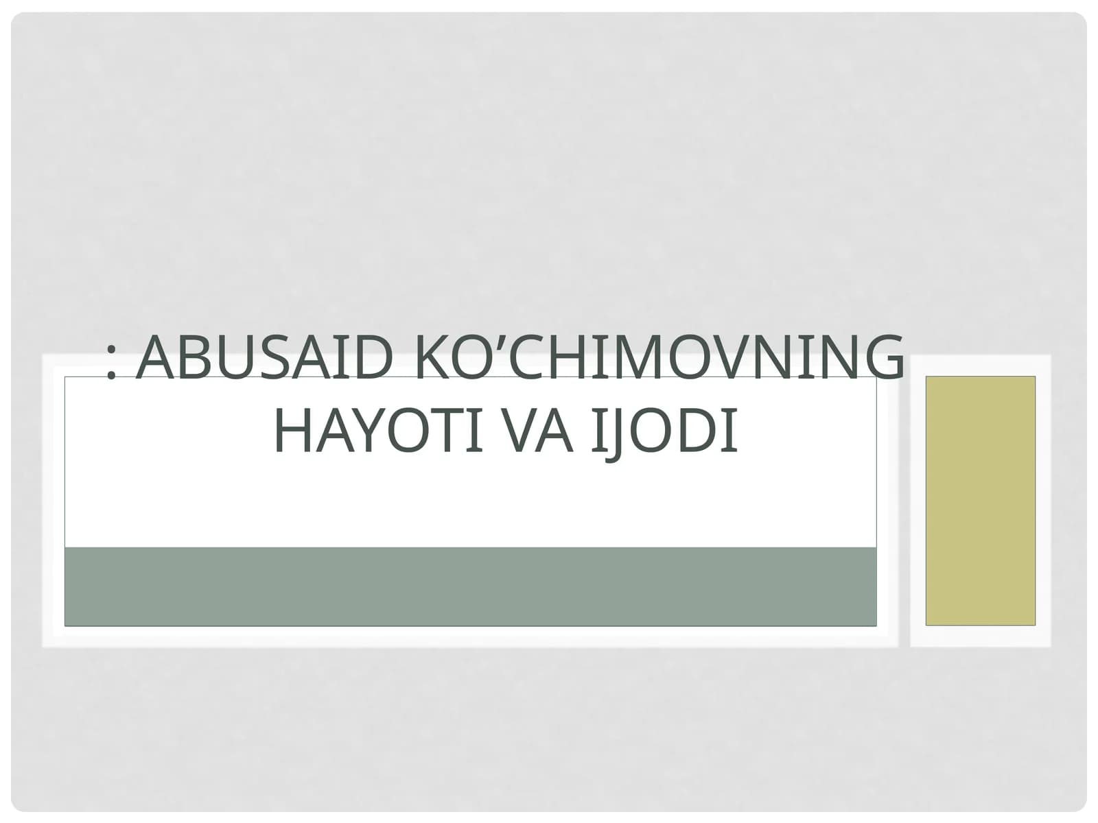 ABUSAID KO’CHIMOVNING HAYOTI VA IJODI