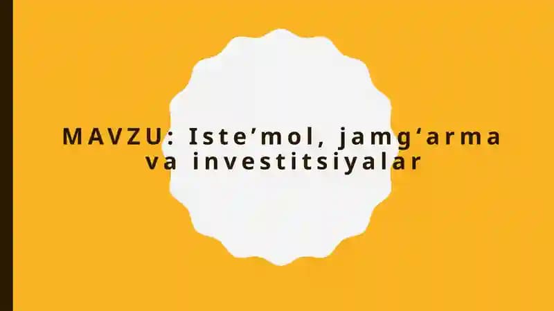 Iste’mol, jamg‘arma va investitsiyalar