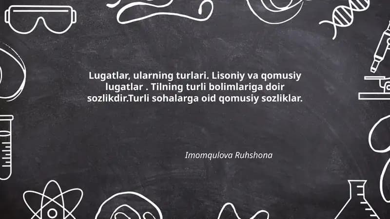 Lugatlar, ularning turlari. Lisoniy va qomusiy lugatlar