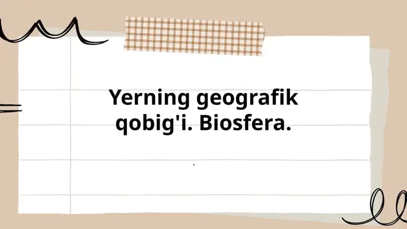 Yerning geografik qobig'i. Biosfera.