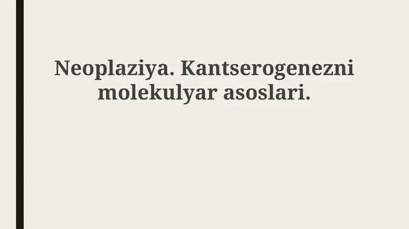 Neoplaziya va kanserogenezning molekulyar asoslari