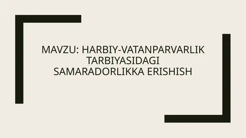 Harbiy-vatanparvarlik tarbiyasidagi samaradorlikka erishish