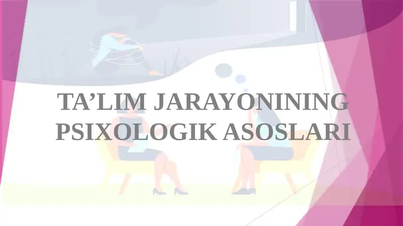 TA’LIM JARAYONINING PSIXOLOGIK ASOSLARI