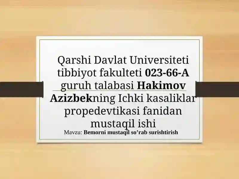 Bemorni mustaqil so’rab surishtirish