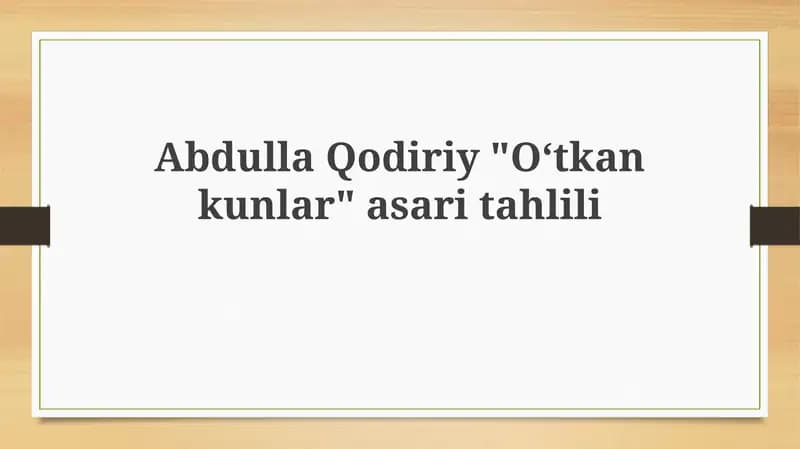 Qodiriy"Oʻtkankunlar" asari tahlili
