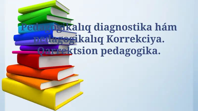 Pedagogikalıq diagnostika hám pedagogikalıq Korrekciya