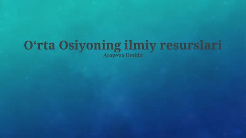Markaziy Osiyoning ilmiy resurslari