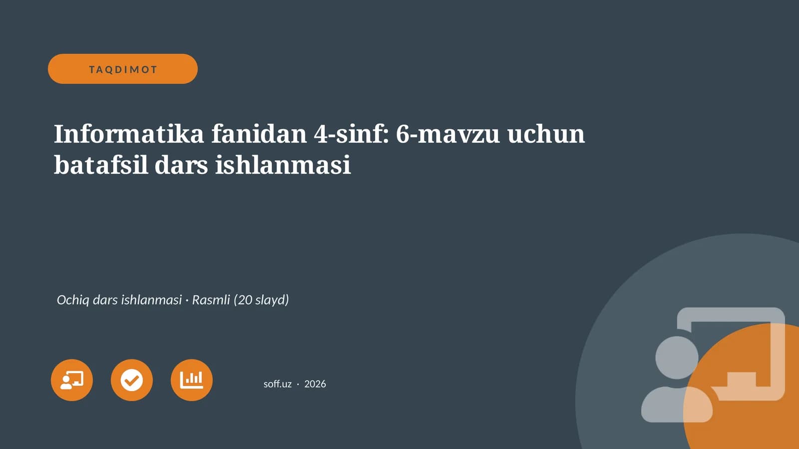 Informatika fanidan 4-sinf: 6-mavzu uchun batafsil dars ishlanmasi