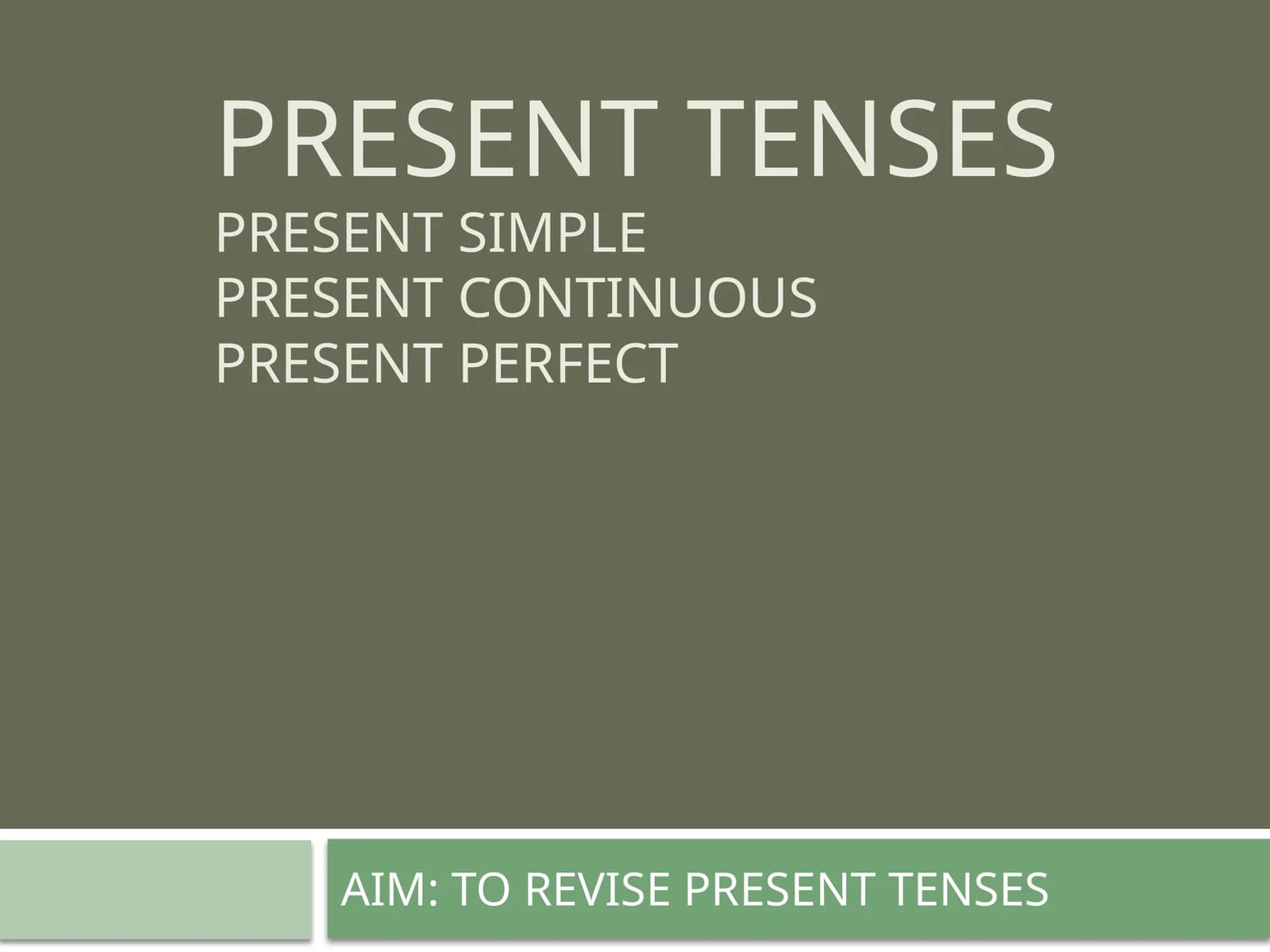 Present Tenses
