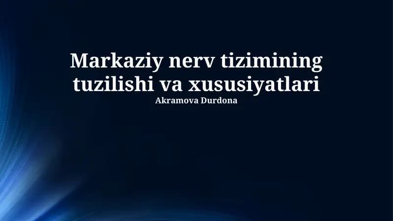 Markaziy nerv tizimining tuzilishi va xususiyatlari