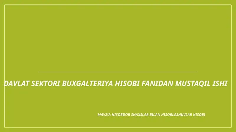 HISOBDOR SHAXSLAR BILAN HISOBLASHUVLAR HISOBI