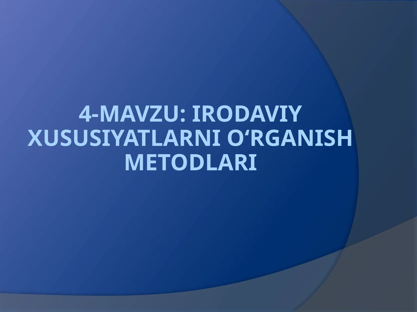 IRODAVIY ХUSUSIYATLARNI O‘RGANISH METODLARI