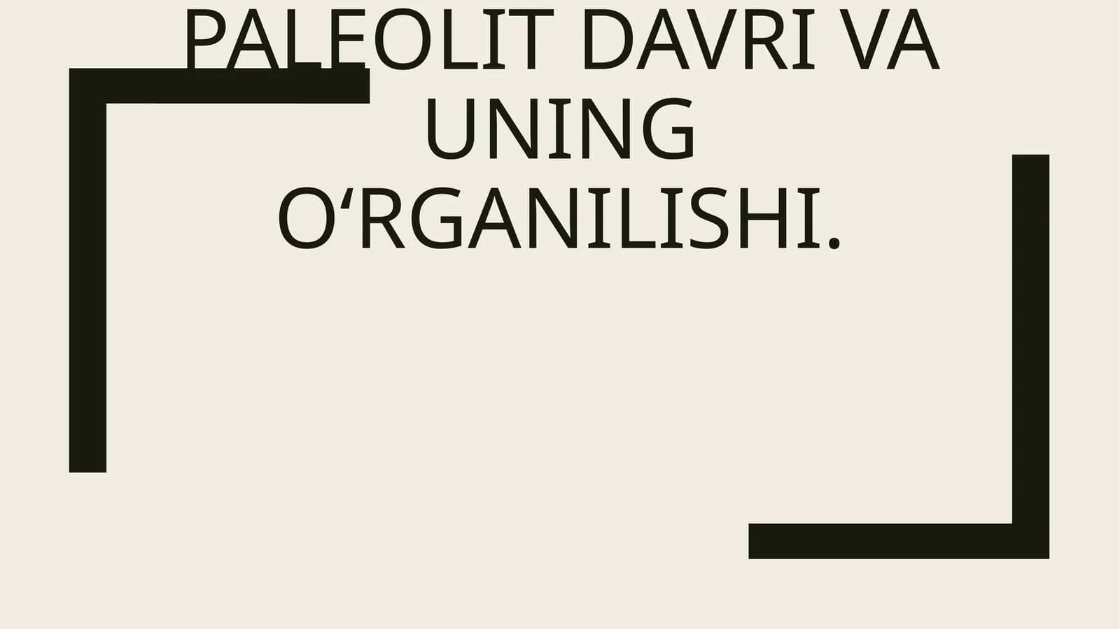 Paleolit davri va uning o‘rganilishi