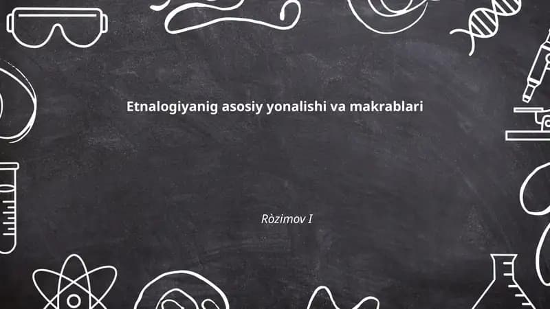 Etnalogiyanig asosiy yonalishi va makrablari