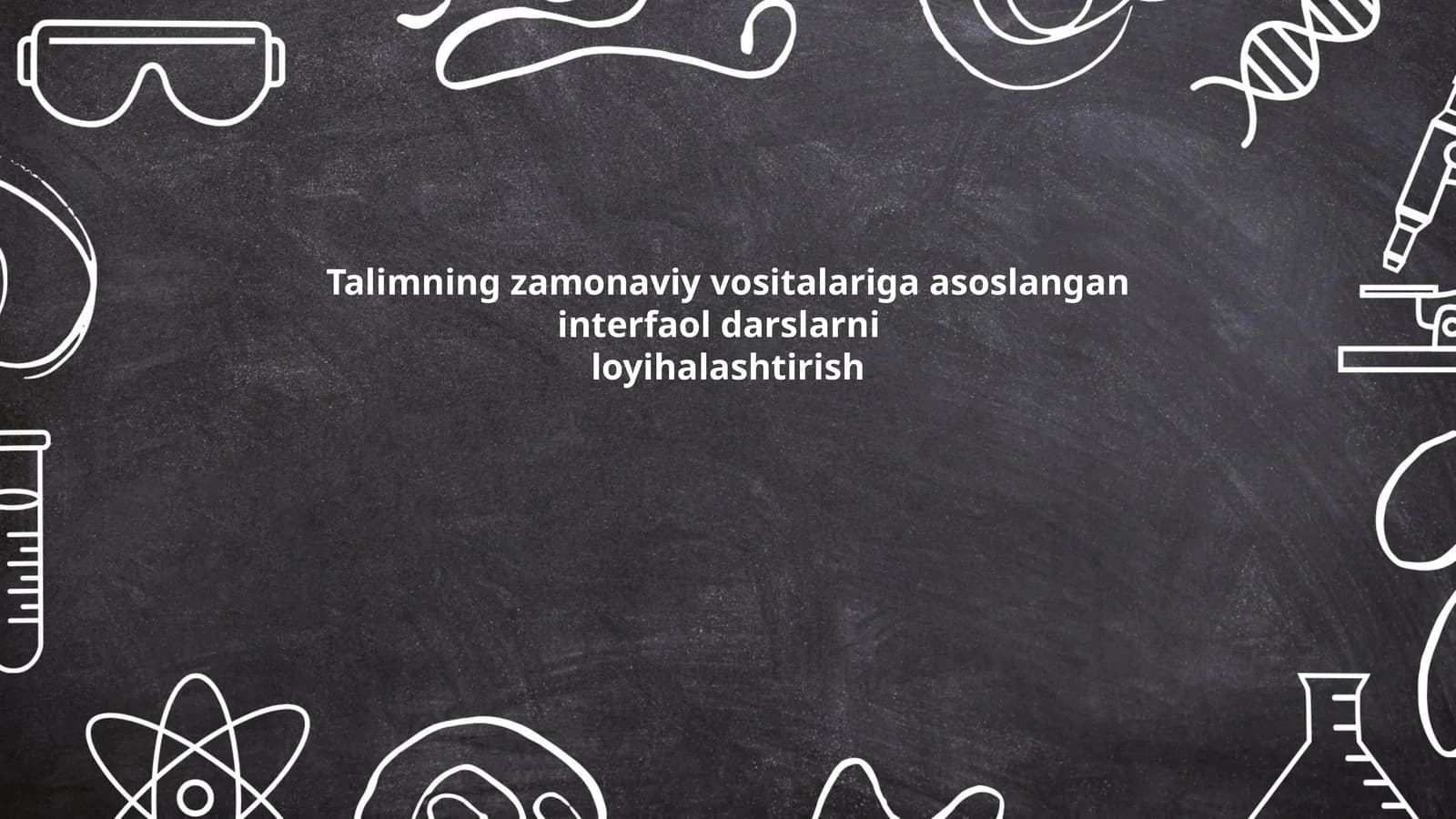 Talimning zamonaviy vositalariga asoslangan interfaol darslarni