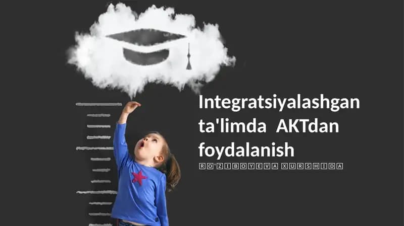 Integratsiyalashgan ta'limda AKTdan foydalanish