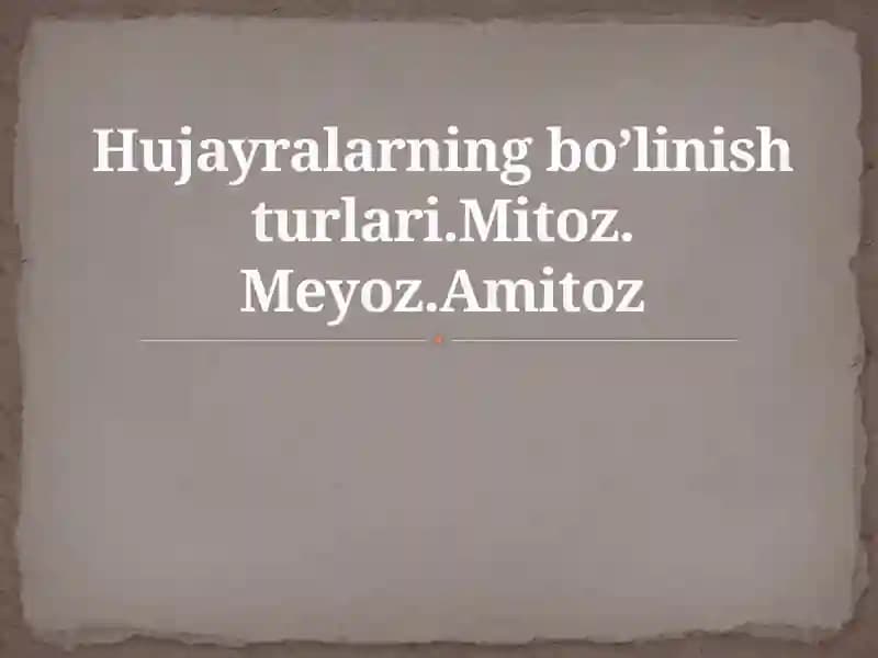 Hujayralarning bo’linish turlari