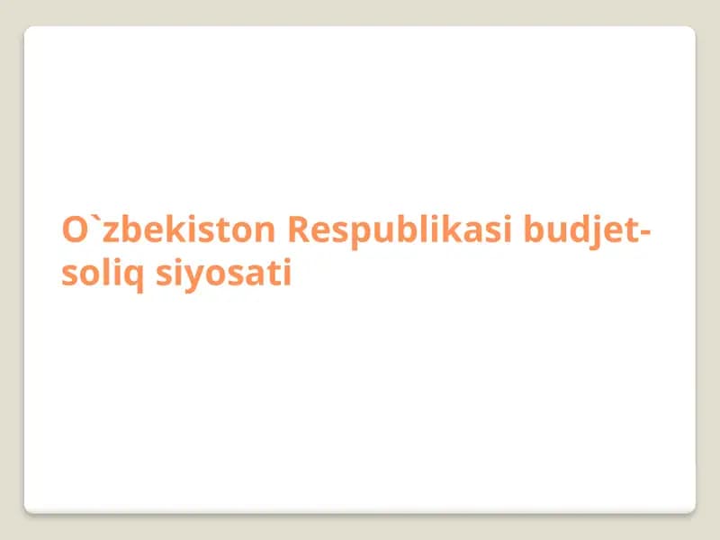 O`zbekiston Respublikasi budjet-soliq siyosati