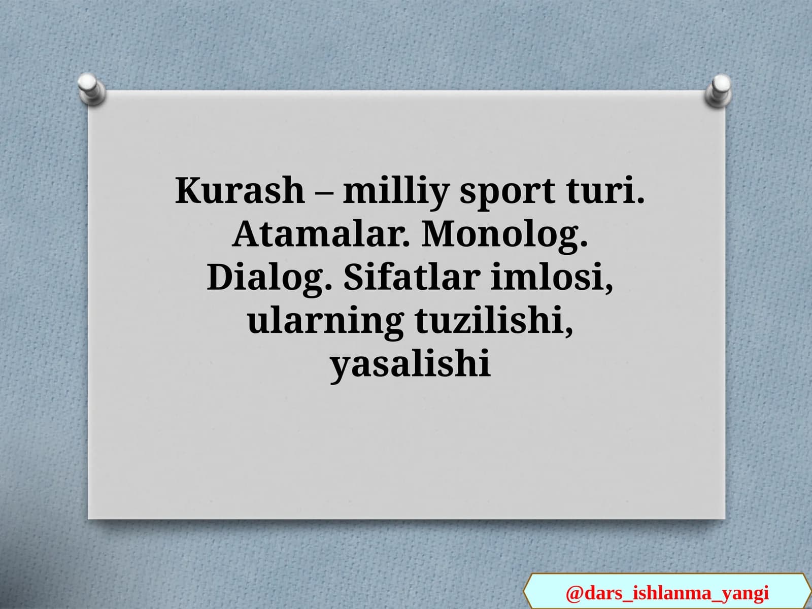 Kurash – milliy sport turi. Atamalar. Monolog. Dialog. Sifatlar imlosi, ularning tuzilishi, yasalishi